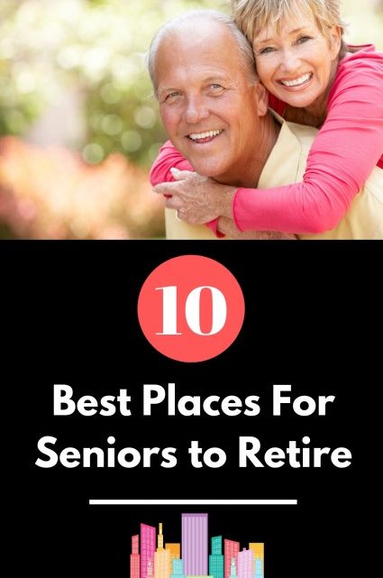Top Ten Best Places to Live In Retirement