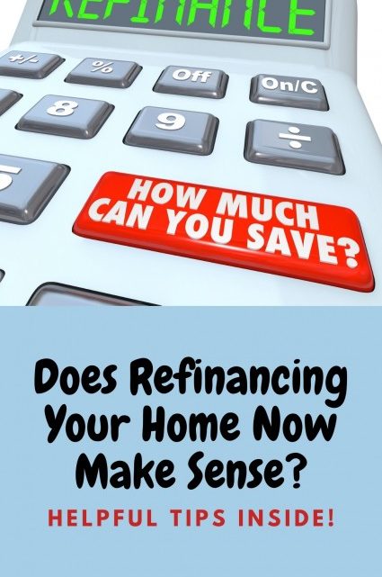 Does Refinancing My Home Make Sense