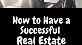 How to Have a Successful Real Estate Business