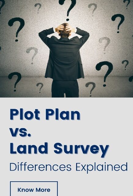 Land Survey vs Plot Plan